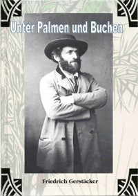 Unter Palmen und Buchen - Friedrich Gerstäcker - ebook