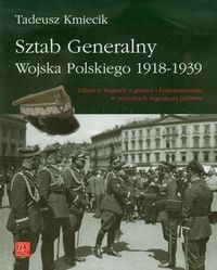 Sztab Generalny Wojska Polskiego 1918-1939 - Kmiecik Tadeusz - książka