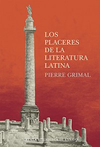 Los placeres de la literatura latina - Grimal Pierre - ebook