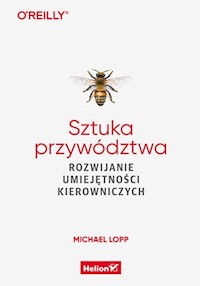 Sztuka przywództwa - Michael Lopp - książka