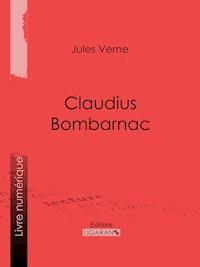Claudius Bombarnac - Jules Verne - ebook