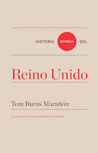Historia mínima de Reino Unido - Tom Burns Marañón - ebook