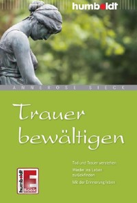 Trauer bewältigen - Annerose Sieck - ebook