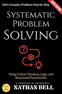 Systematic Problem Solving: - Nathan Bell - ebook
