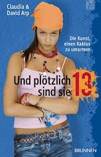 Und plötzlich sind sie 13 - Claudia Arp - ebook