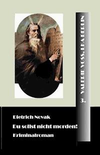 Du sollst nicht morden! - Dietrich Novak - ebook