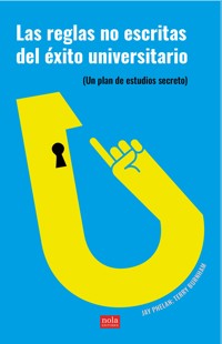Las reglas no escritas del éxito universitario - Jay Phelan - ebook