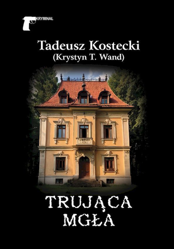 Trująca mgła - Tadeusz Kostecki (Krystyn T. Wand) - ebook + audiobook + książka