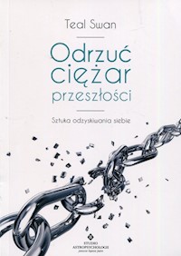 Odrzuć ciężar przeszłości - Swan Teal - książka