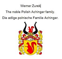 The noble Polish Achinger family. Die adlige polnische Familie Achinger. - Werner Zurek - ebook