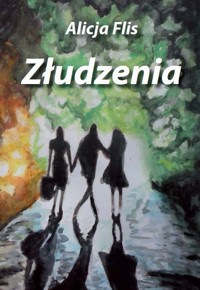 Złudzenia - Flis Alicja - książka