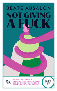 Not giving a fuck - Beate Absalon - ebook