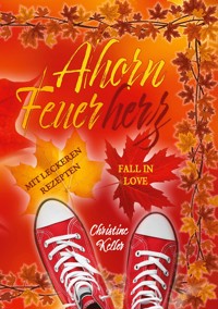 Ahorn Feuerherz - Christine Keller - ebook