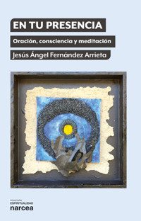 En tu presencia - Jesús Ángel Fernández Arrieta - ebook