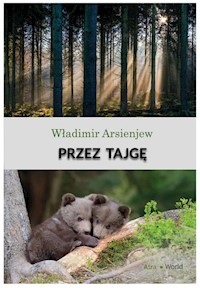 Przez tajgę - Arsienjew Władimir - książka