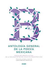 Antología general de la poesía mexicana - Juan Domingo Argüelles - ebook