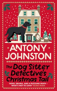 The Dog Sitter Detective's Christmas Tail - Johnston Antony - ebook
