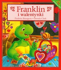 Franklin i walentynki - Bourgeois Paulette, Clark Brenda - książka