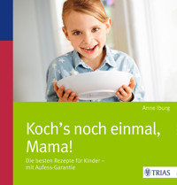 Koch´s noch einmal, Mama! - Anne Iburg - ebook
