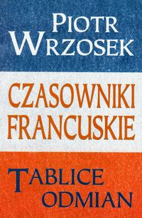 Czasowniki francuskie Tablice odmian - Wrzosek Piotr - książka