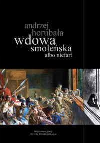 Wdowa smoleńska albo niefart - Andrzej Horubała - książka