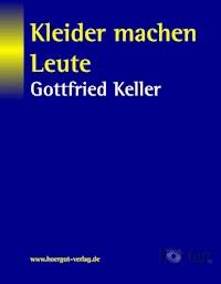 Kleider machen Leute - Gottfried Keller - ebook