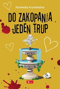 Do zakopania jeden trup - Iwona Banach - ebook + książka