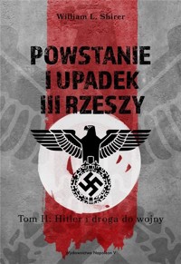 Powstanie i upadek III Rzeszy. Tom 2. Hitler i droga.. - William L. Shirer - książka