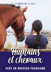 Humains et Chevaux - Clémentine Le Gall - ebook