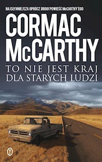 To nie jest kraj dla starych ludzi - Cormac McCarthy - ebook + książka