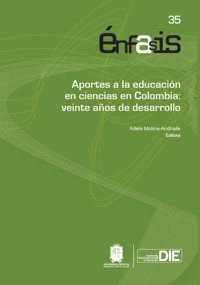 Aportes a la educación en ciencias en Colombia: veinte años de desarrollo - Adela Molina Andrade - ebook