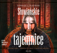 Słowiańskie tajemnice - Tomasz Józef Kosiński - ebook + audiobook