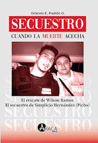 Secuestro. Cuando la muerte acecha - Orlando E. Padrón O. - ebook