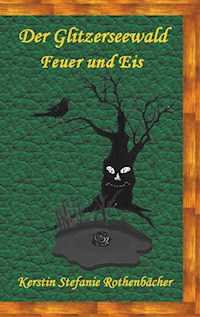 Der Glitzerseewald - Kerstin Stefanie Rothenbächer - ebook