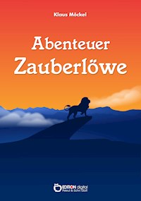 Abenteuer Zauberlöwe - Klaus Möckel - ebook