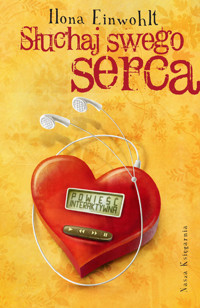 Słuchaj swego serca - Ilona Einwohlt - ebook