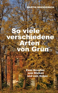 So viele verschiedene Arten von Grün - Martin Brendebach - ebook