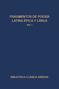 Fragmentos de poesía latina épica y lírica I - Autores varios - ebook