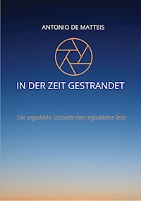 In der Zeit gestrandet - Antonio De Matteis - ebook