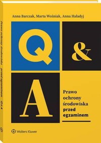 Prawo ochrony środowiska. Przed egzaminem - Marta Woźniak, Anna Barczak, Anna Haładyj - książka