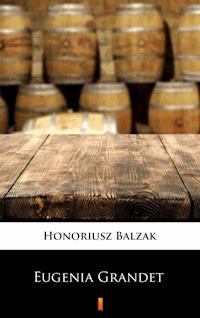 Eugenia Grandet - Honoriusz Balzak - ebook