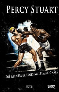Percy Stuart - Die Abenteuer eines Multimillionärs No.01 - Martin Winfried - ebook