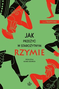 Jak przeżyć w starożytnym Rzymie - L.J. Trafford - ebook + książka