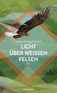 Licht über weißen Felsen - Liselotte Welskopf-Henrich - ebook
