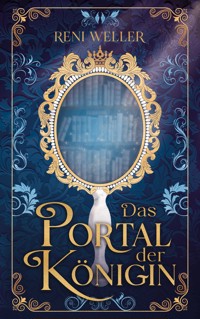 Das Portal der Königin - Reni Weller - ebook