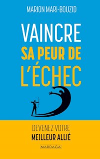 Vaincre sa peur de l'échec - Marion Mari-Bouzid - ebook