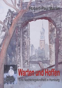 Warten und Hoffen - Hubert-Paul Martin - ebook