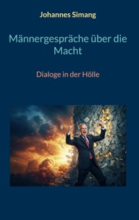 Männergespräche über die Macht - Johannes Simang - ebook