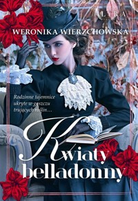 Kwiaty belladonny - Weronika Wierzchowska - ebook + audiobook + książka