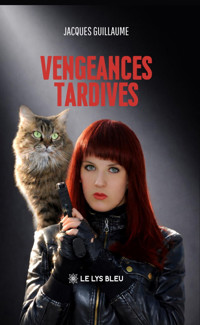 Vengeances tardives - Jacques Guillaume - ebook